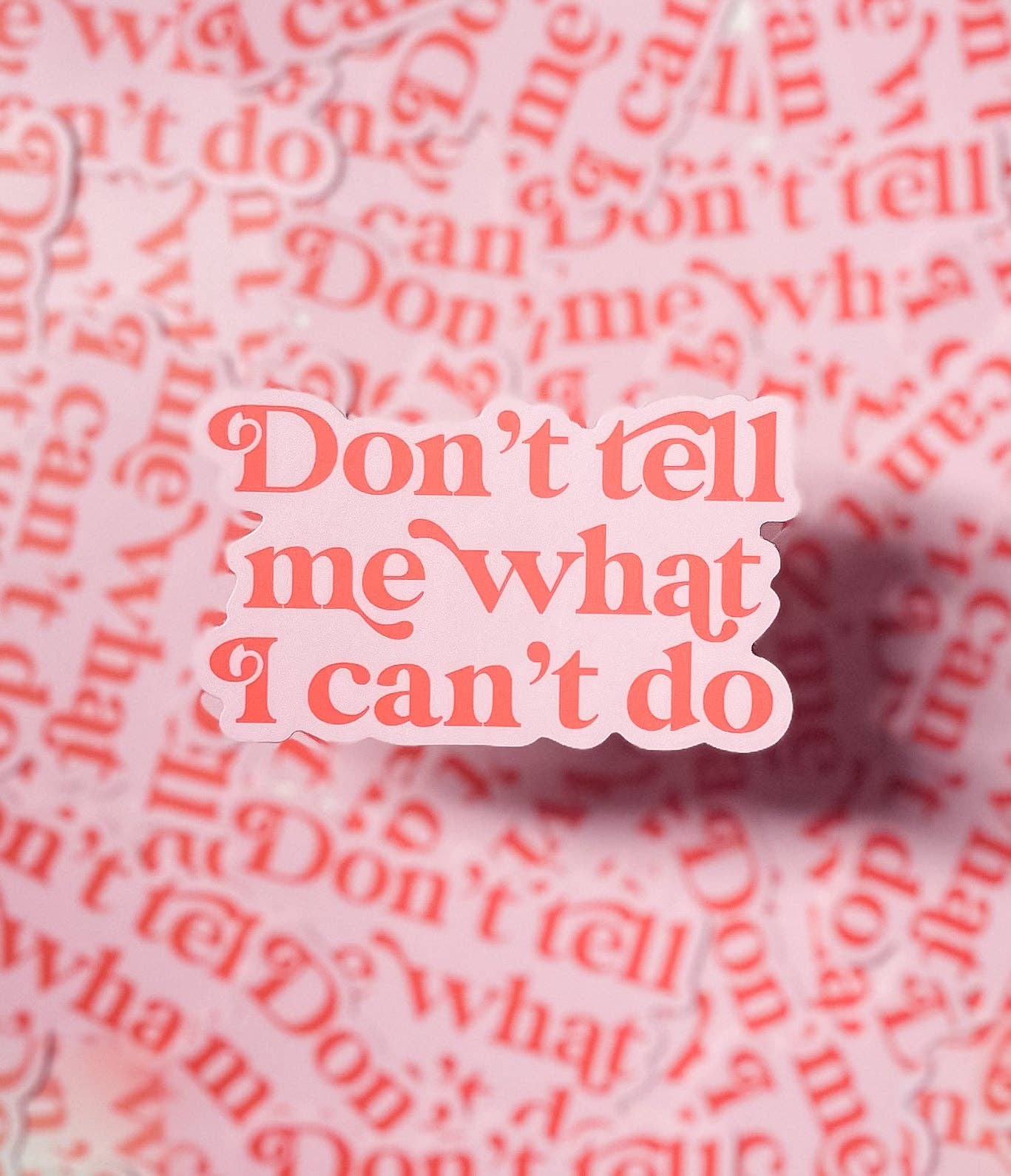 Don't Tell Me What I Can't Do Sticker - cute motivational st