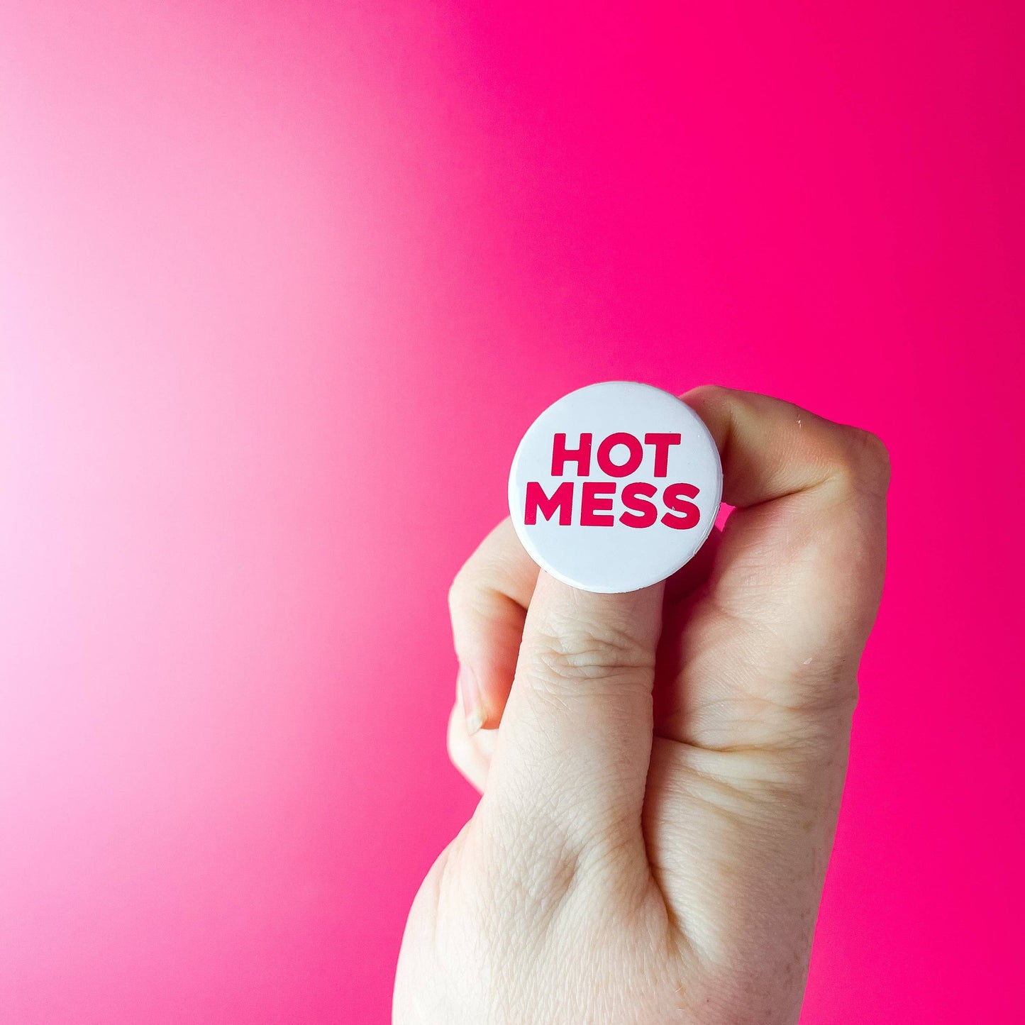 Hot Mess - Button