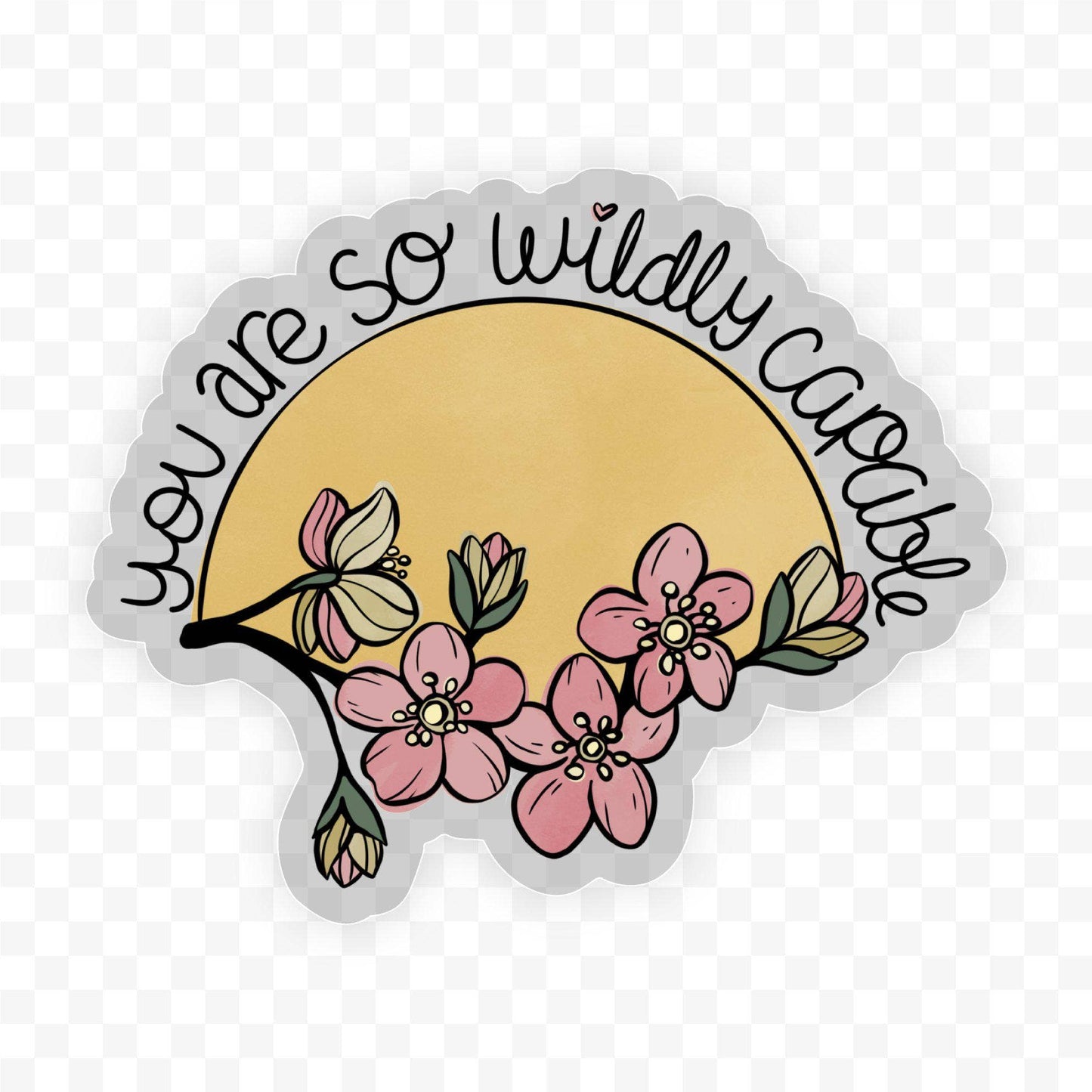 You Are so Wildly Capable - Clear Sticker