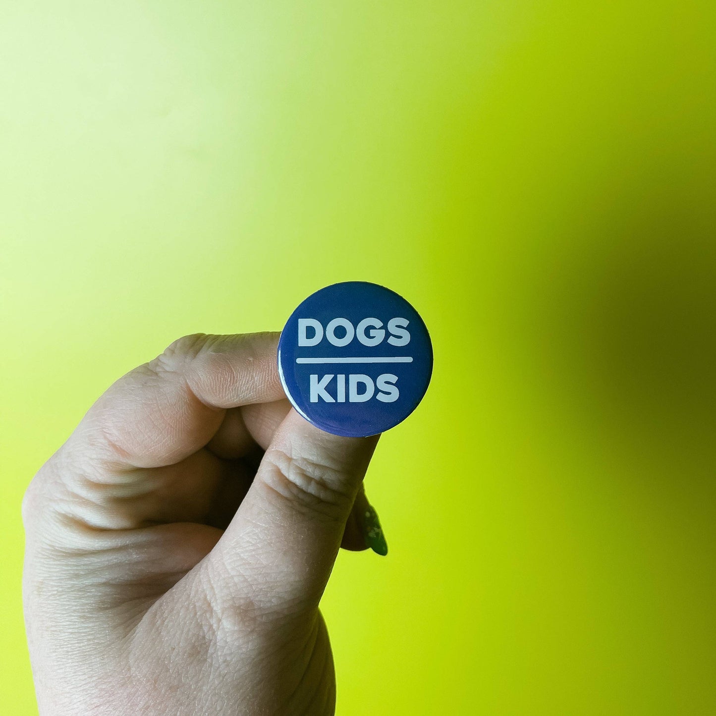 Dogs over Kids - Button - Child Free Life