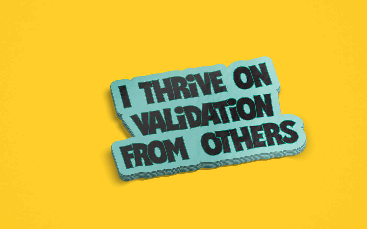 I Thrive on Validation from Others Sticker - Funny Adult Sti