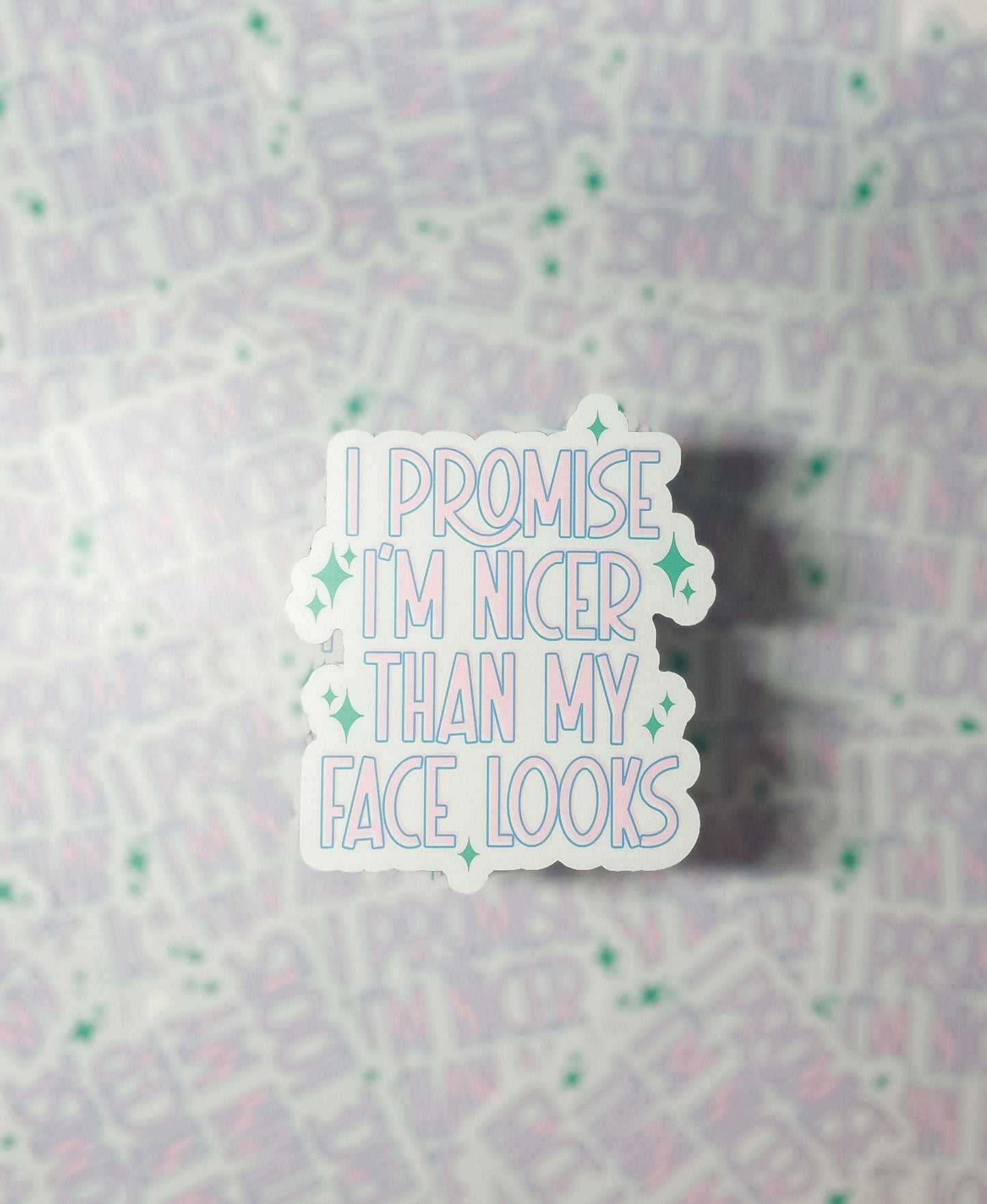 I Promise I'm Nicer Than my Face Looks Sticker - funny relatable stickers