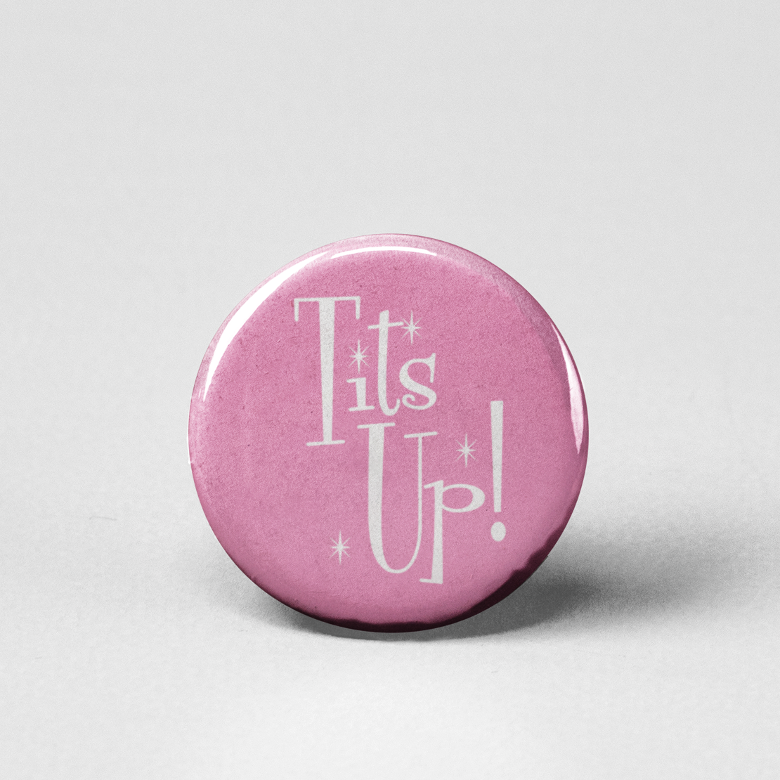 Tit's Up! Pinback Button