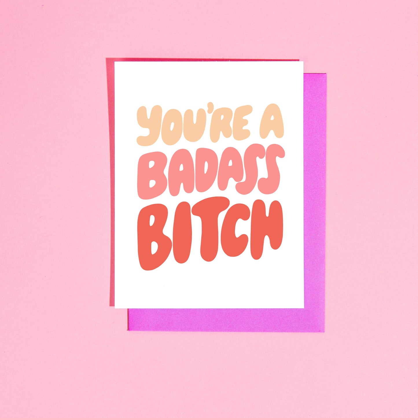 You're a Badass Bitch Card - UPDATED VERSION AVAILABLE