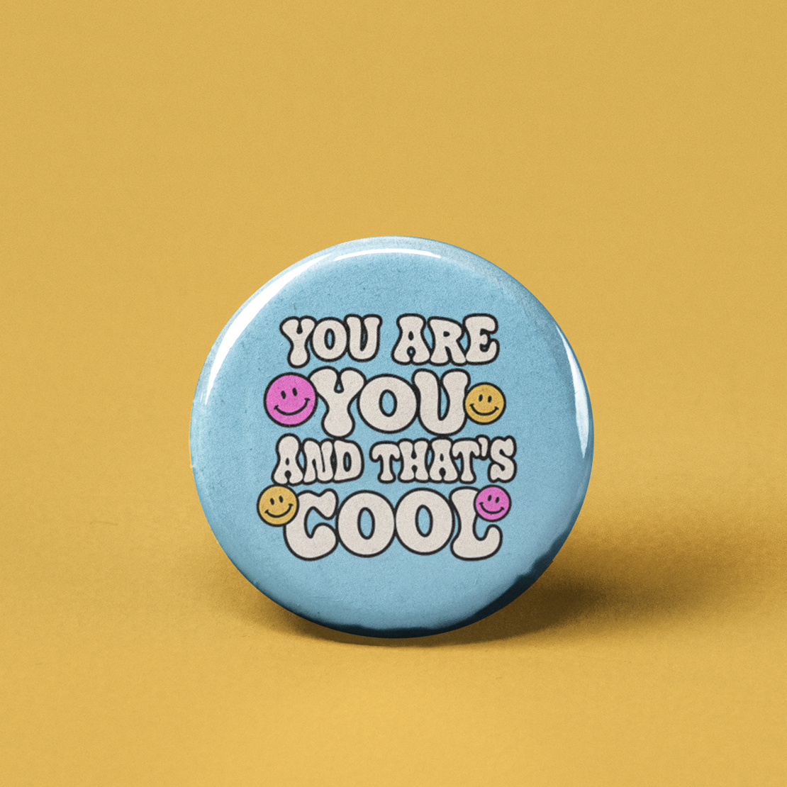 You are You and that's Cool Pinback Button