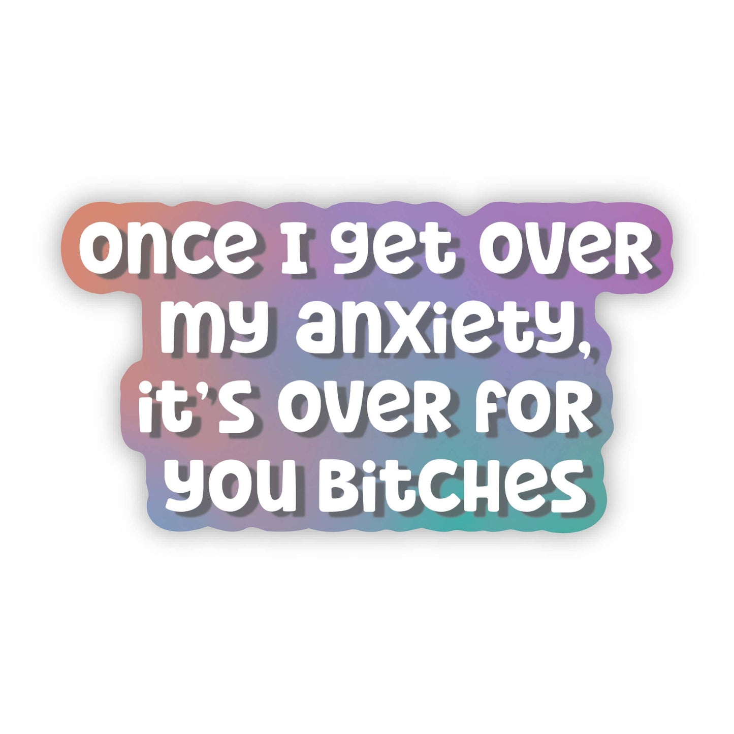 Once I Get Over My Anxiety... Sticker - Anxiety Sticker - Funny Adult Sticker