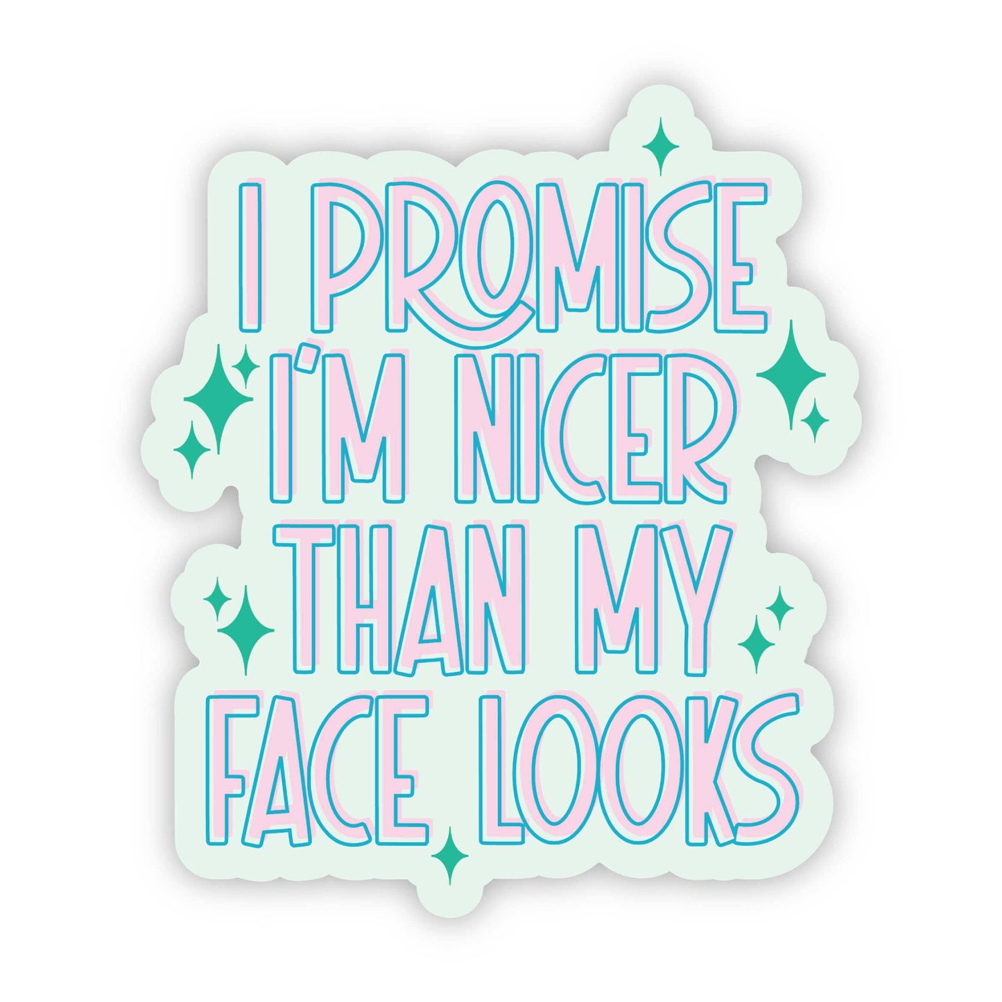 I Promise I'm Nicer Than my Face Looks Sticker - funny relatable stickers